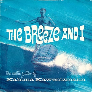 The Breeze and I by Kahuna Kawentzmann artwork